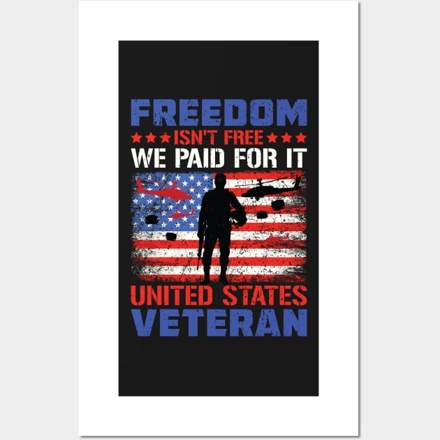 Freedom Isn't Free I Paid For It United States Veteran Flag Wall Art by bougieFire